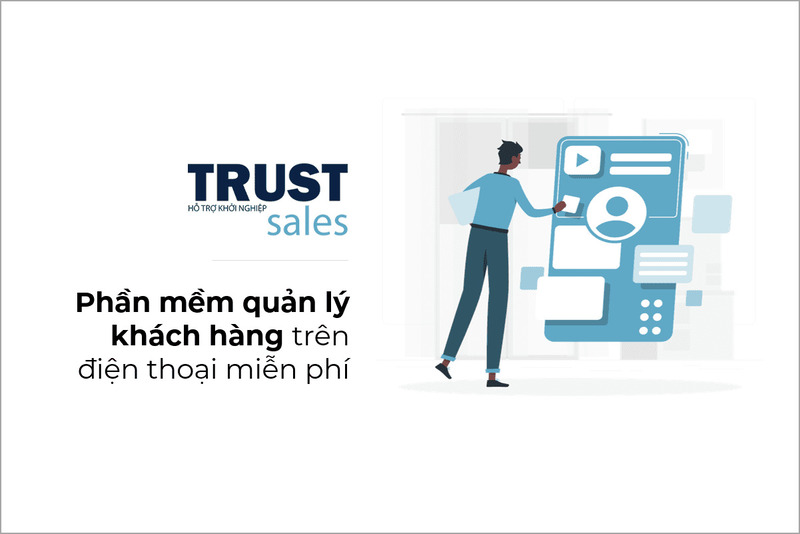 phần mềm quản lý khách hàng trên điện thoại - TrustSales