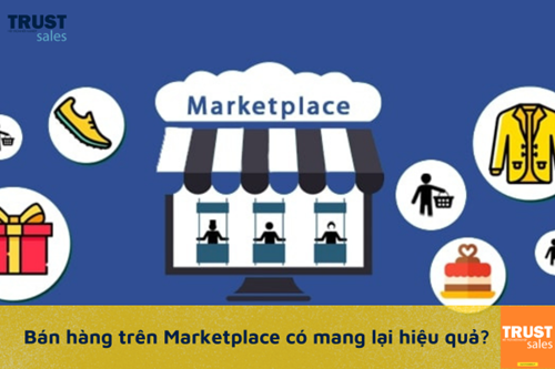 Marketplace trên facebook là gì? Mẹo tăng tương tác để bán hàng tốt trên marketplace