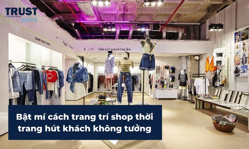 8+ Cách Trang Trí Shop Quần Áo Hút Khách Ngay Từ Ánh Nhìn Đầu Tiên -  Trustsales