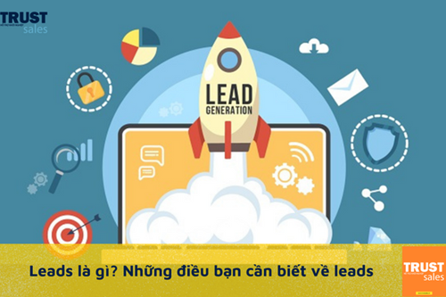 Leads là gì? Có những loại Leads nào? Những điều bạn cần biết về leads