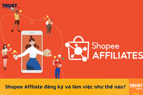 Shopee Affiliate và cách đăng ký tiếp thị liên kết đơn giản nhất
