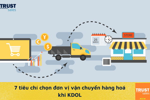 7 tiêu chí lựa chọn đơn vị vận chuyển hàng hoá khi KDOL phù hợp nhất